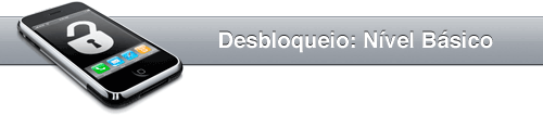 Desbloqueio Nível Básico Desbloqueio do iPhone em português para iniciantes